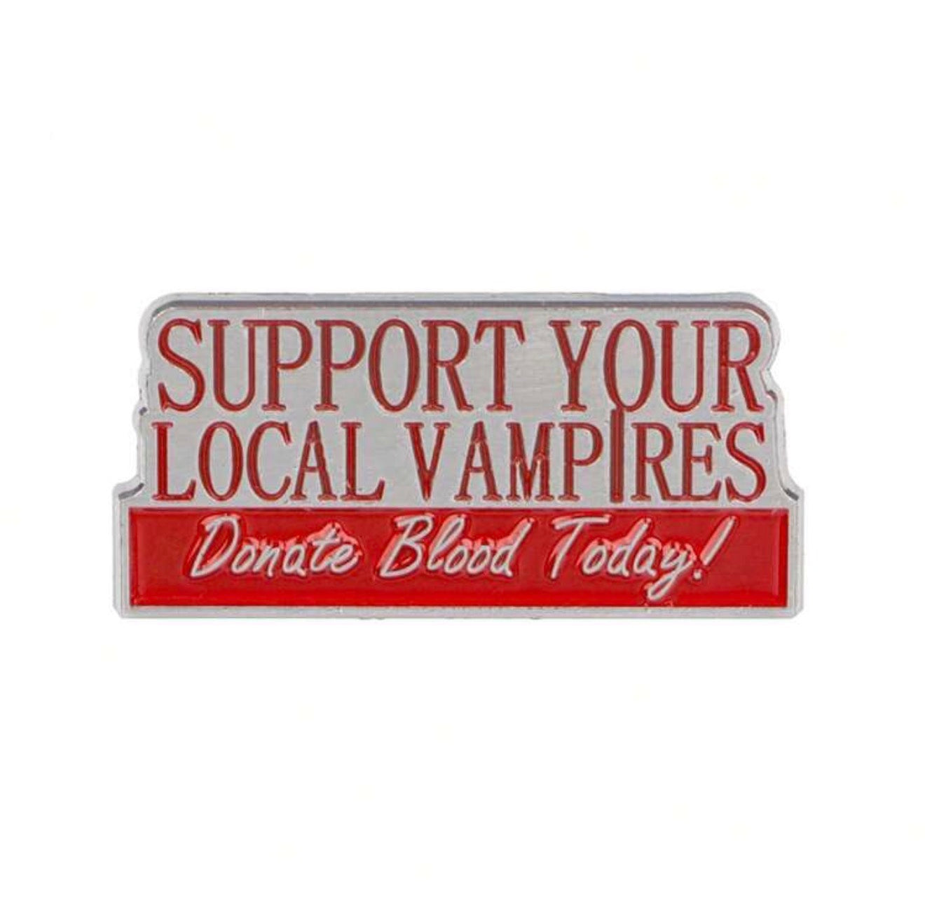 Support Vampires - Donate Blood Pin Badge