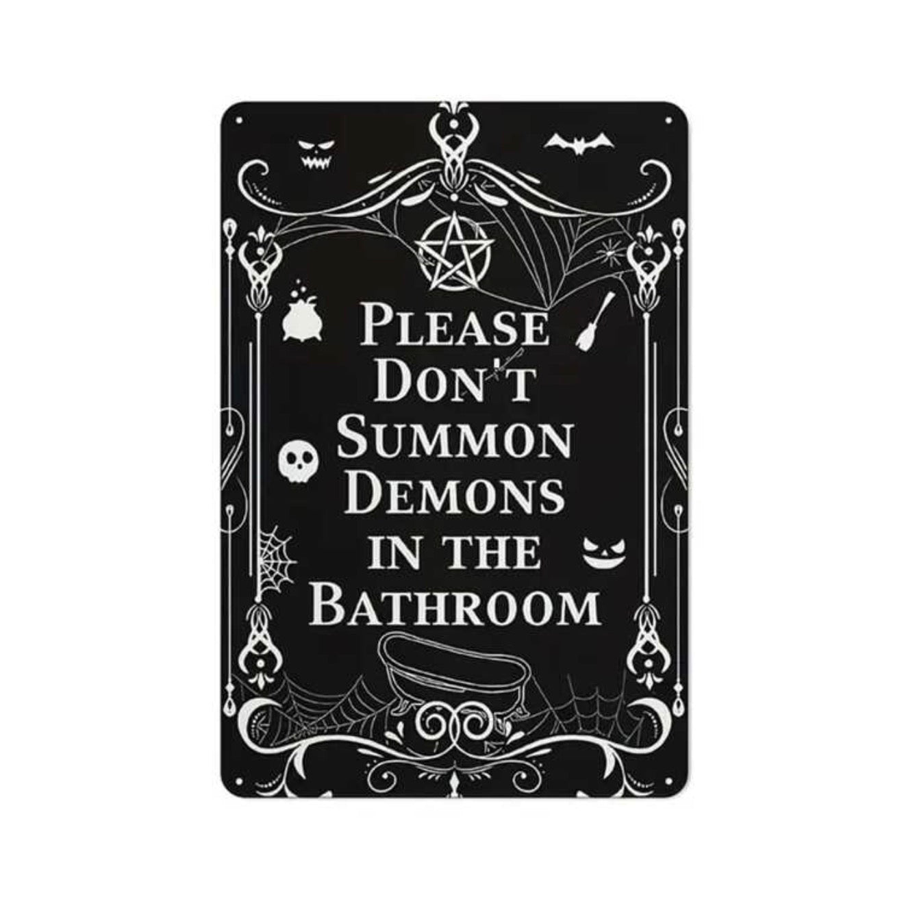 Please Don’t Summon Demons in the Bathroom Metal Sign