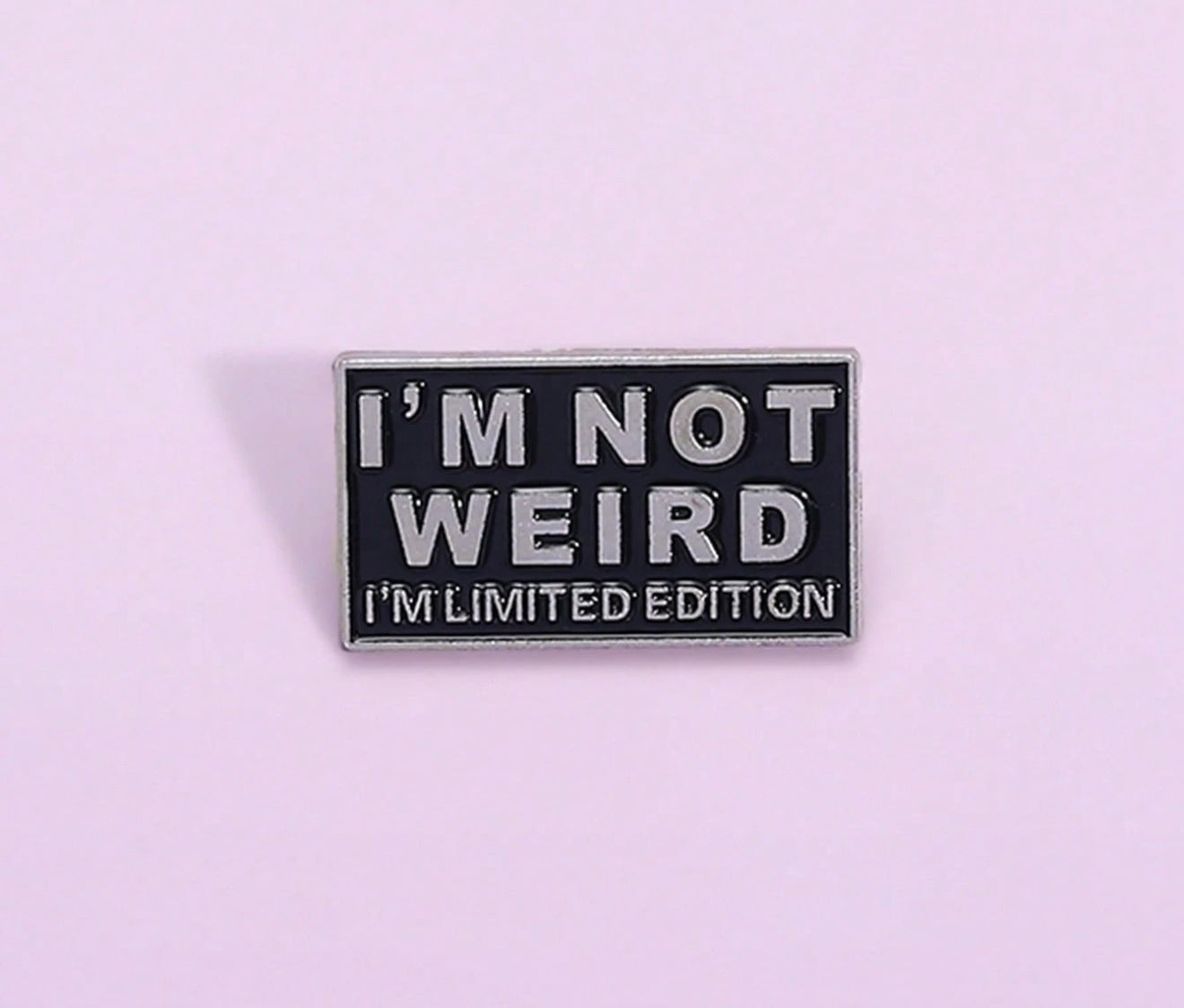 I’m Not Weird, I’m Limited Edition Pin Badge