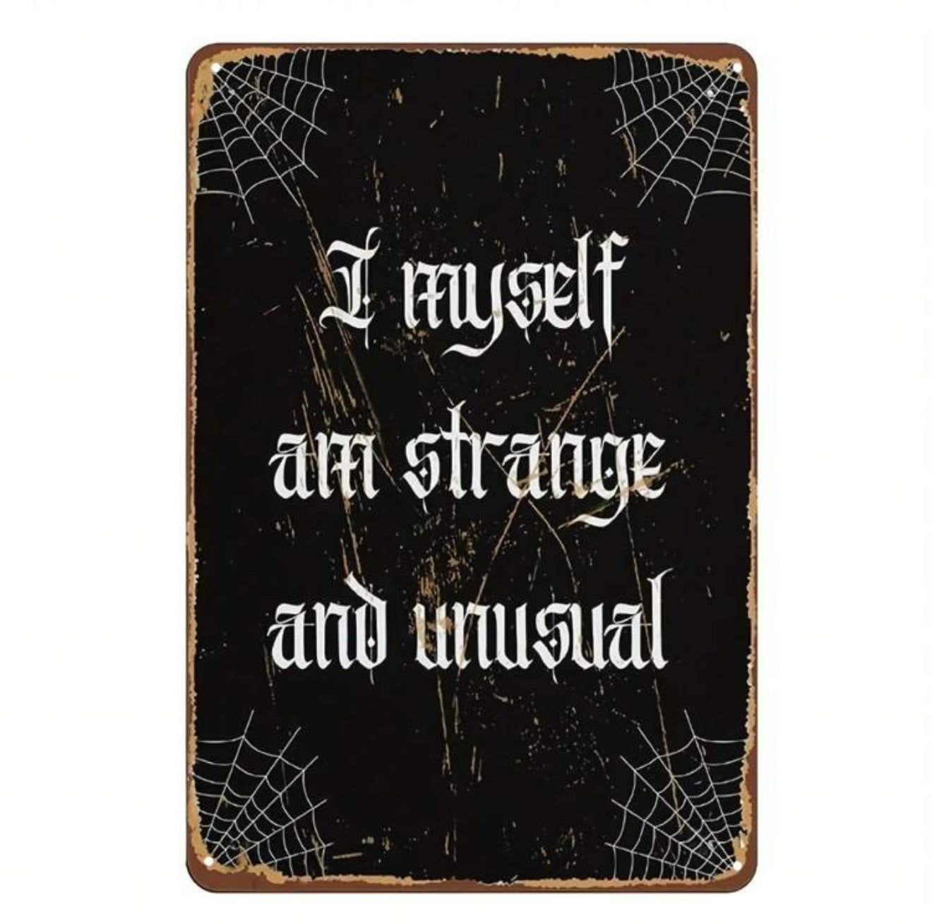 I Myself am Strange and Unusual Metal Sign