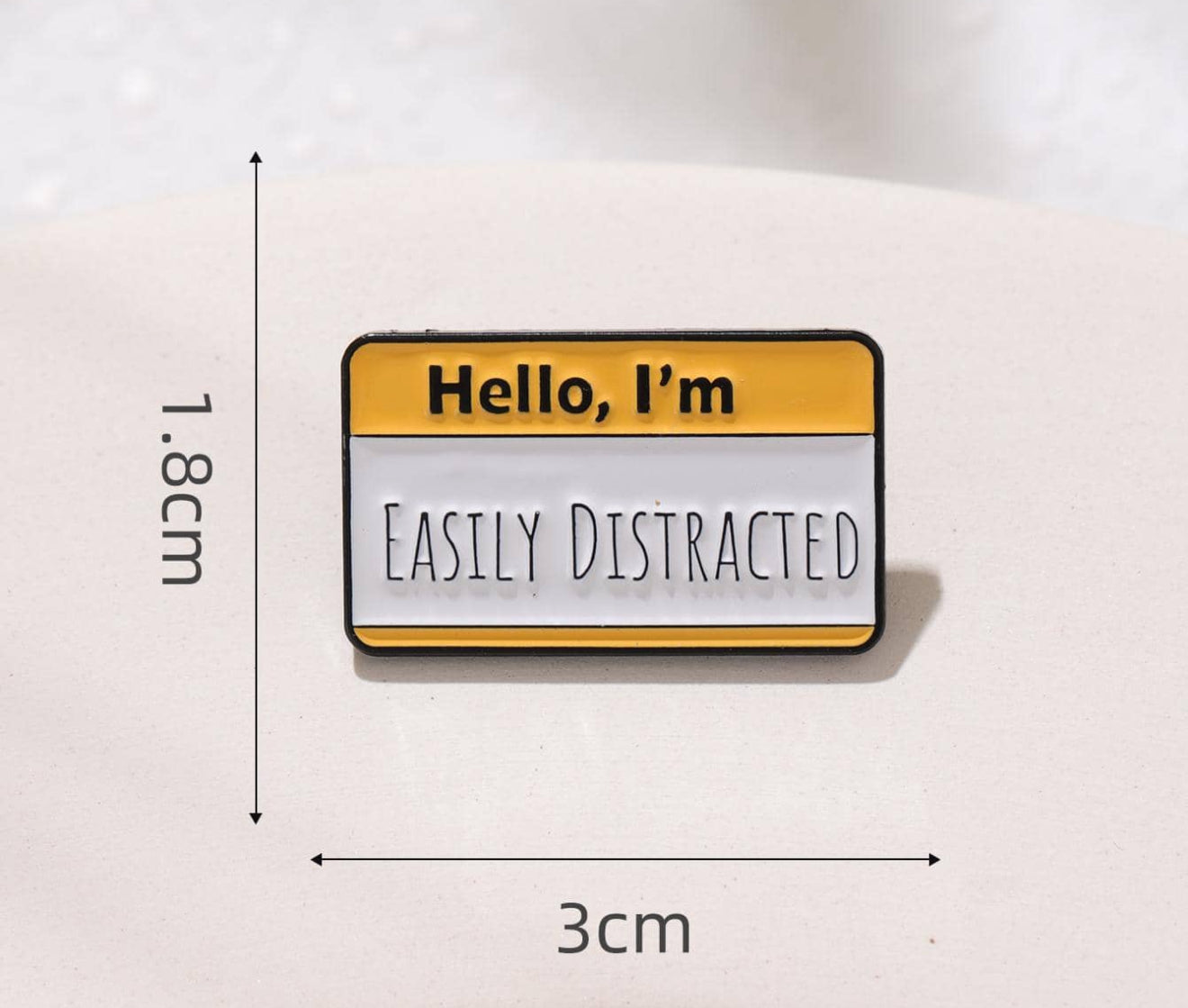 Hello I’m… Easily Distracted Pin Badge