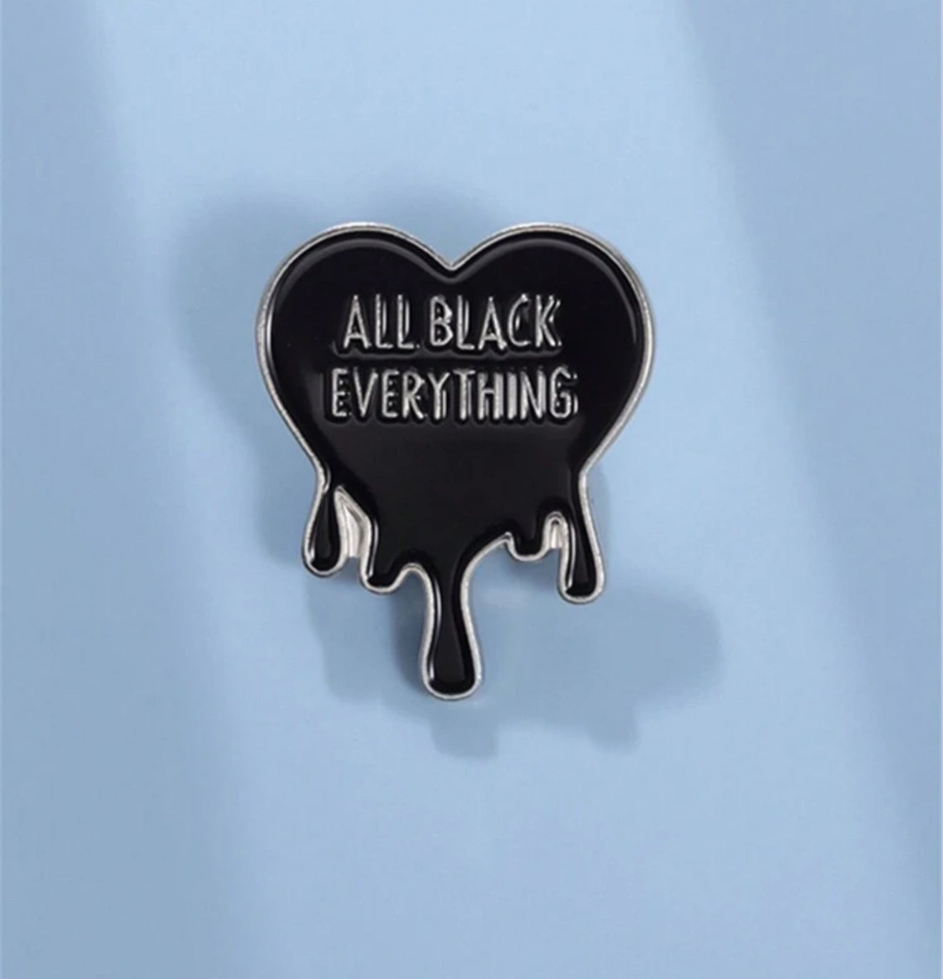 All Black Everything Pin Badge
