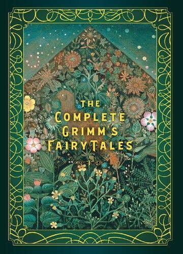 The Complete Grimm’s Fairy Tales Hardback Book