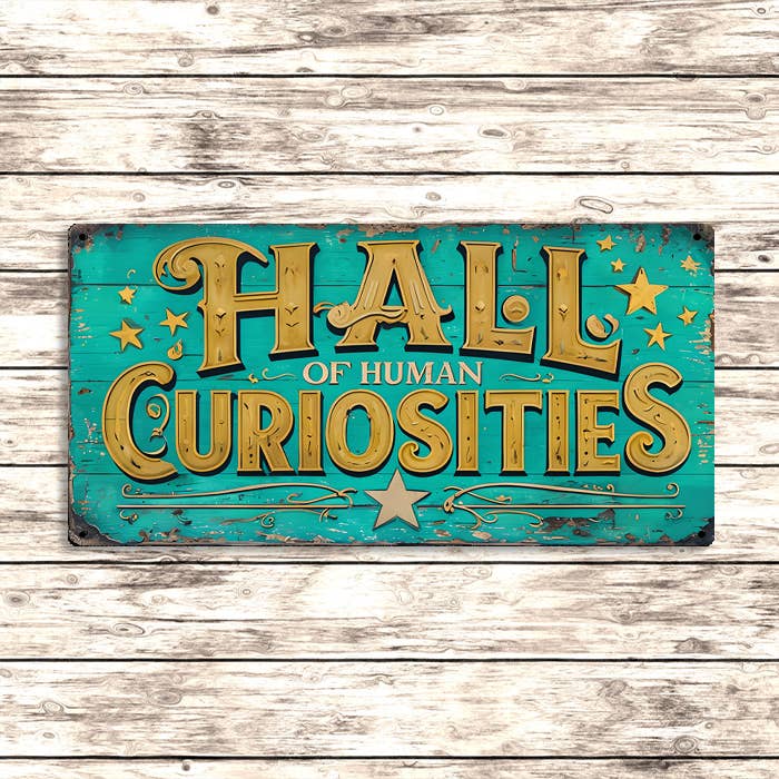 Hall of Human Curiosities Metal Sign – Vintage Circus Wall