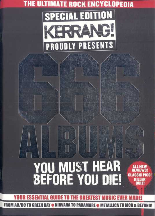Kerrang! Special Edition 666 Albums You Must Hear Before You Die! Magazine