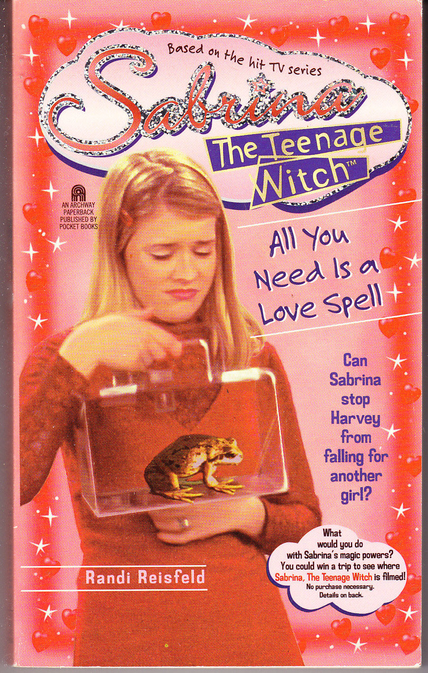 Sabrina The Teenage Witch All You Need Is A Love Spell Novel