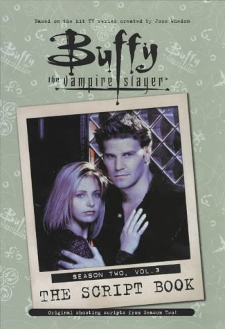 Buffy The Vampire Slayer The Script Book: Season Two, Vol 3