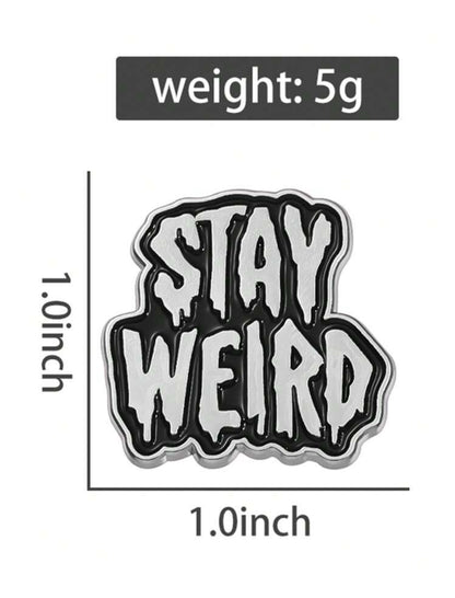 Stay Weird Pin Badge