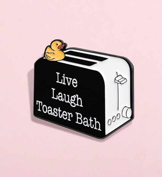 Live Laugh Toaster Bath Pin Badge