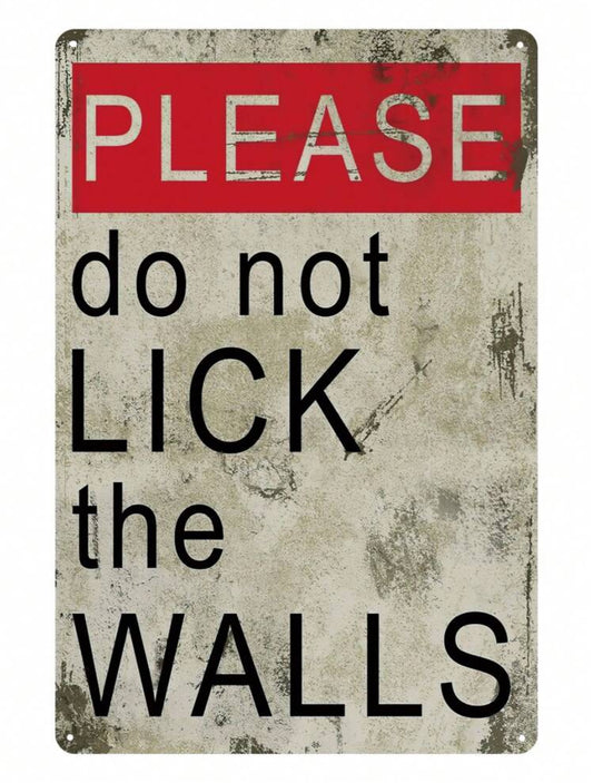 Please do not Lick the Walls Metal Sign