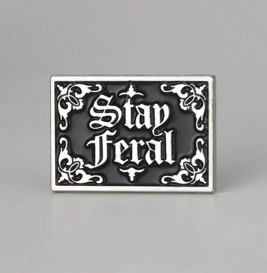 Stay Feral Pin Badge
