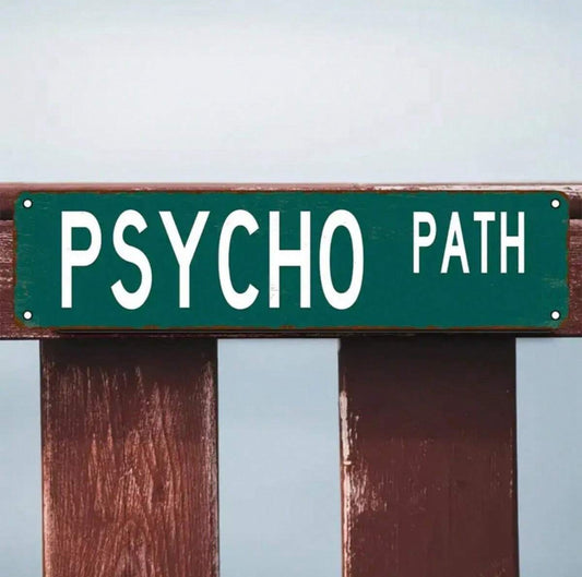 Psycho Path Metal Sign