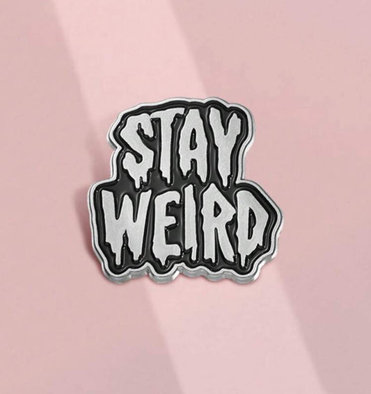 Stay Weird Pin Badge