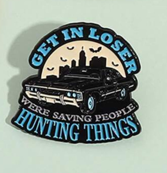 Supernatural Parody: Get in Loser Pin Badge