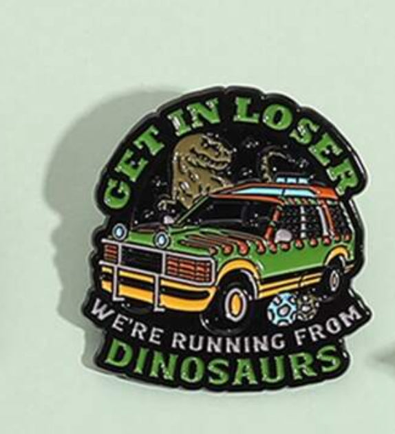 Jurassic Park Parody: Get in Loser Pin Badge
