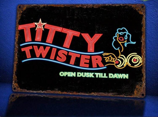 From Dusk till Dawn Titty Twister Metal Sign