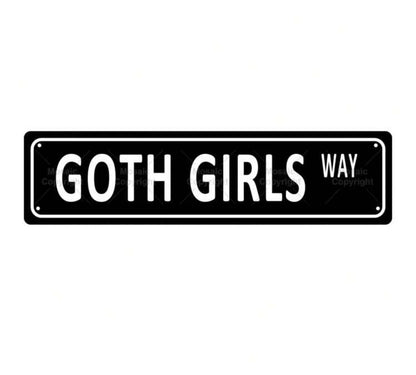 Goth Girls Way Metal Sign