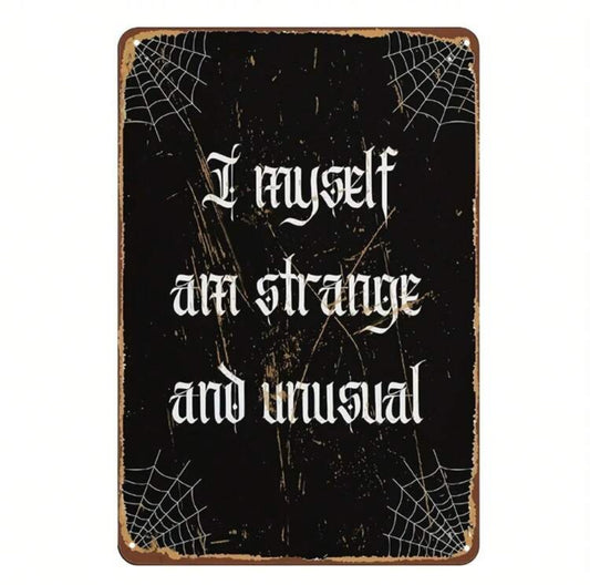 I Myself am Strange and Unusual Metal Sign