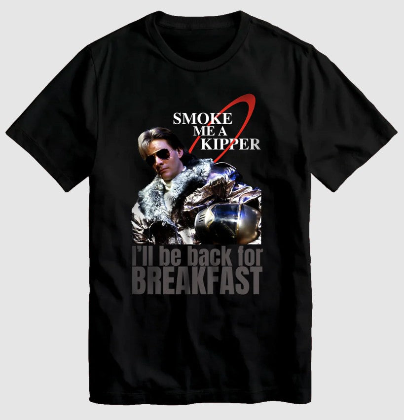 Red Dwarf Smoke me a Kipper T-Shirt