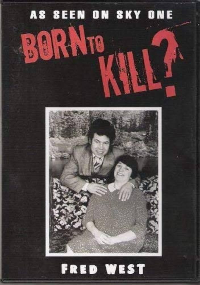 Born to Kill? Fred West DVD