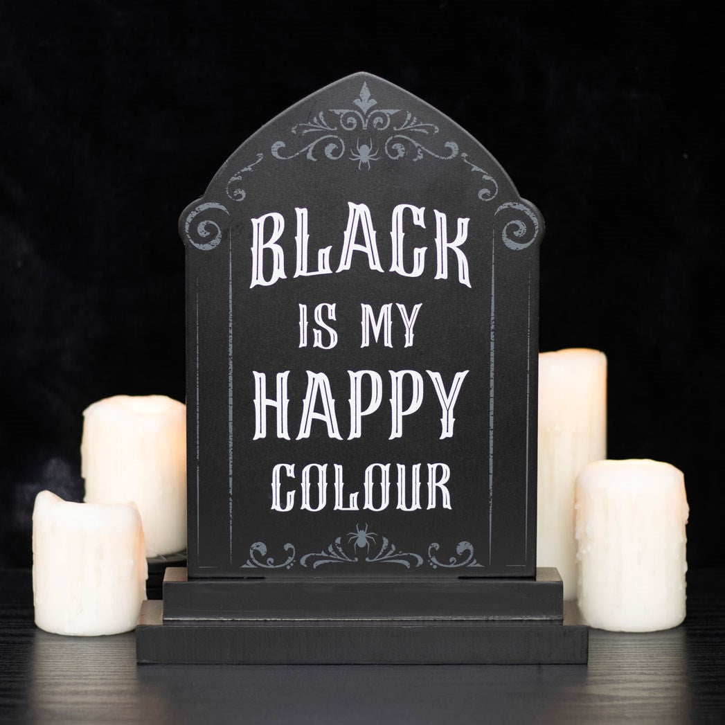 Black is my Happy Colour Standing Sign