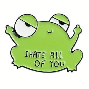 Frog I Hate All Of You Pin Badge